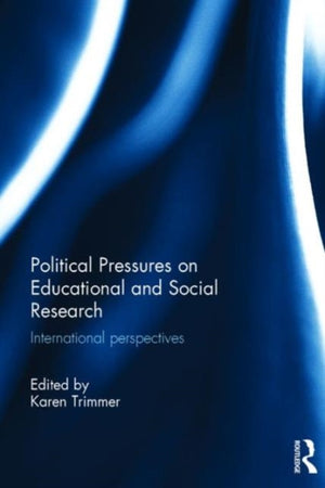 Political Pressures on Educational and Social Research