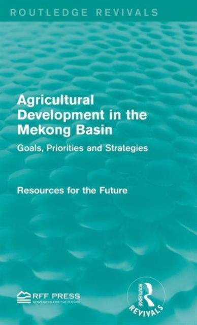 Book cover of: Agricultural Development in the Mekong Basin. By: Resources for Resources for the Future