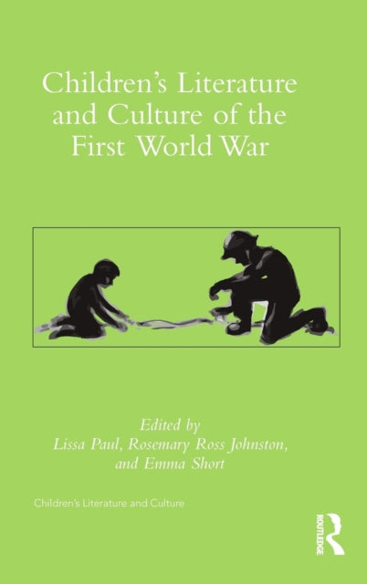 Book cover of: Children's Literature and Culture of the First World War. By: Lissa Paul