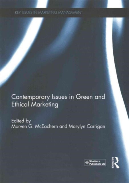 Book cover of: Contemporary Issues in Green and Ethical Marketing. By: Morven G. McEachern