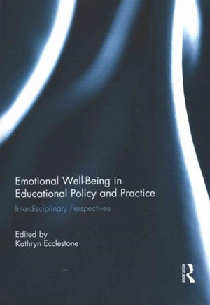 Emotional Well-Being in Educational Policy and Practice