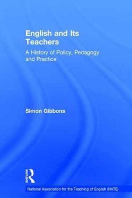 Book cover of: English and Its Teachers. By: Simon Gibbons