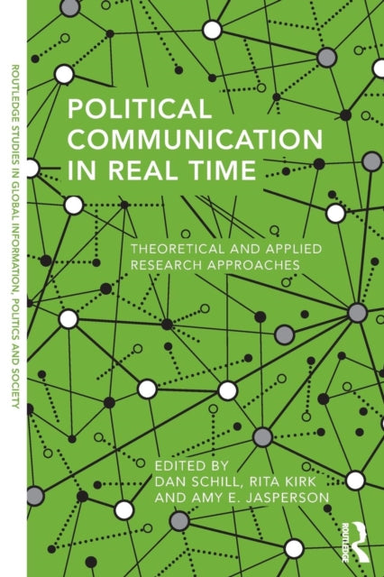 Book cover of: Political Communication in Real Time. By: Dan Schill