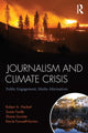 Book cover of: Journalism and Climate Crisis. By: Robert A. Hackett