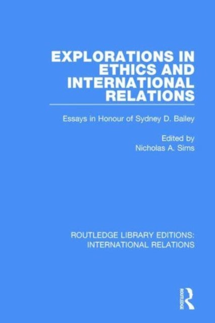 Book cover of: Explorations in Ethics and International Relations. By: Nicholas A. Sims
