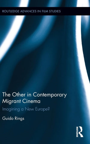 The Other in Contemporary Migrant Cinema