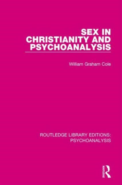 Book cover of: Sex in Christianity and Psychoanalysis. By: William Graham Cole