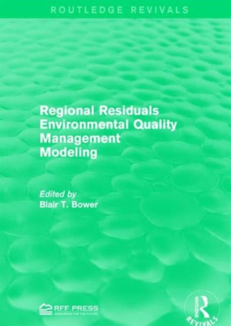 Book cover of: Regional Residuals Environmental Quality Management Modeling. By: Blair T. Bower