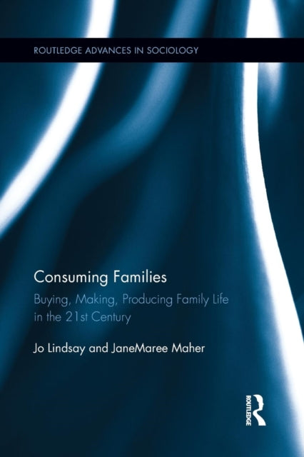 Book cover of: Consuming Families. By: Jo Lindsay