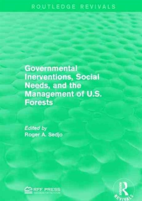 Book cover of: Governmental Inerventions, Social Needs, and the Management of U.S. Forests. By: Roger A. Sedjo