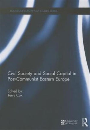 Civil Society and Social Capital in Post-Communist Eastern Europe