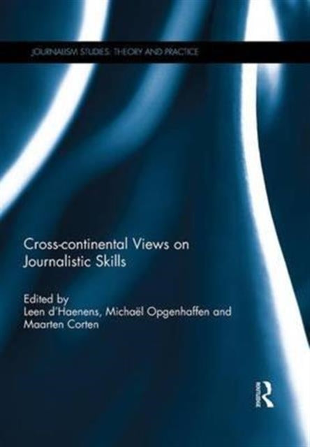 Book cover of: Cross-continental Views on Journalistic Skills. By: Leen d'Haenens