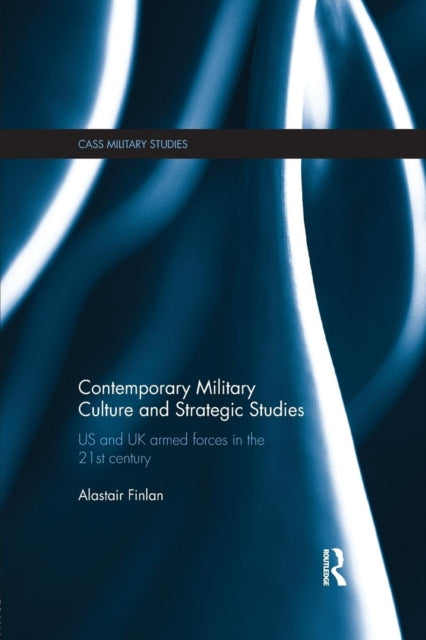 Book cover of: Contemporary Military Culture and Strategic Studies. By: Alastair Finlan