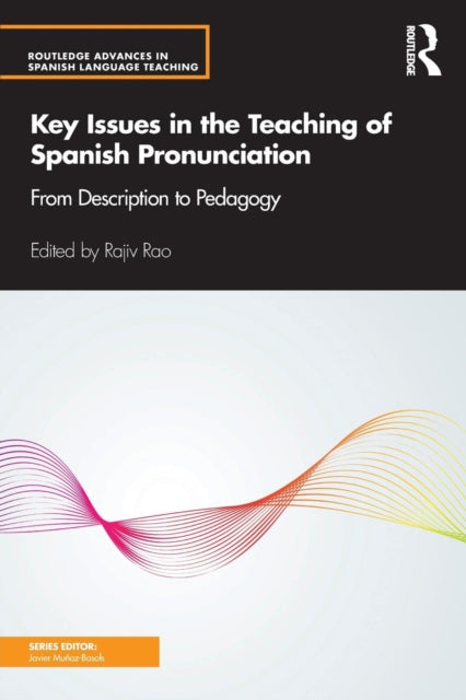 Book cover of: Key Issues in the Teaching of Spanish Pronunciation. By: Rajiv Rao