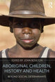 Book cover of: Aboriginal Children, History and Health. By: John Boulton