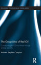 Book cover of: Geopolitics of Red Oil. By: Andrew Campion