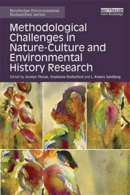 Book cover of: Methodological Challenges in Nature-Culture and Environmental History Research. By: Jocelyn Thorpe