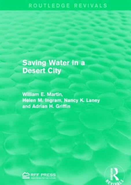 Book cover of: Saving Water in a Desert City. By: William E. Martin