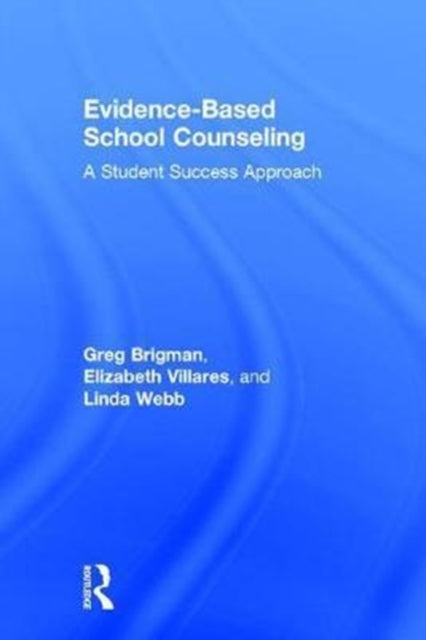 Book cover of: Evidence-Based School Counseling. By: Greg Brigman