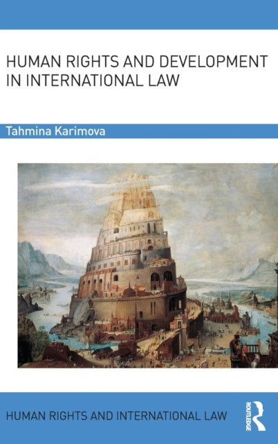 Book cover of: Human Rights and Development in International Law. By: Takhmina Karimova
