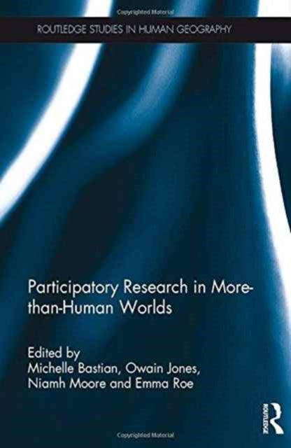 Book cover of: Participatory Research in More-than-Human Worlds. By: Michelle Bastian