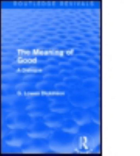 Book cover of: Meaning of Good. By: G. Lowes Dickinson