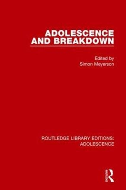 Book cover of: Adolescence and Breakdown. By: Simon Meyerson