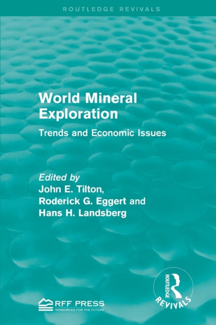 Book cover of: World Mineral Exploration. By: John E. Tilton