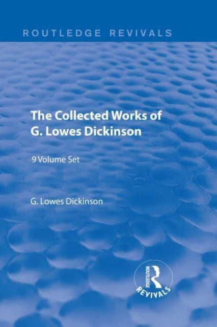 Book cover of: Collected Works of G. Lowes Dickinson (9 vols). By: G. Lowes Dickinson