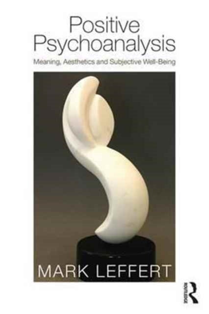 Book cover of: Positive Psychoanalysis. By: Mark Leffert