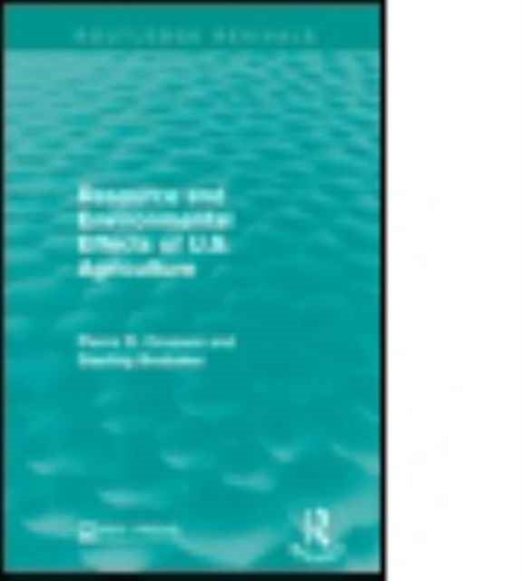 Book cover of: Resource and Environmental Effects of U.S. Agriculture. By: Pierre R. Crosson