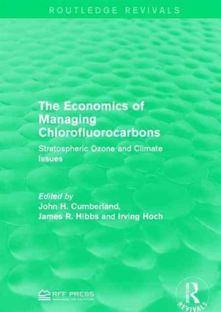 Book cover of: Economics of Managing Chlorofluorocarbons. By: John H. Cumberland