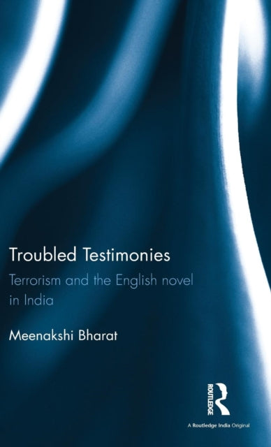 Book cover of: Troubled Testimonies. By: Meenakshi Bharat