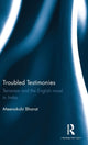 Book cover of: Troubled Testimonies. By: Meenakshi Bharat