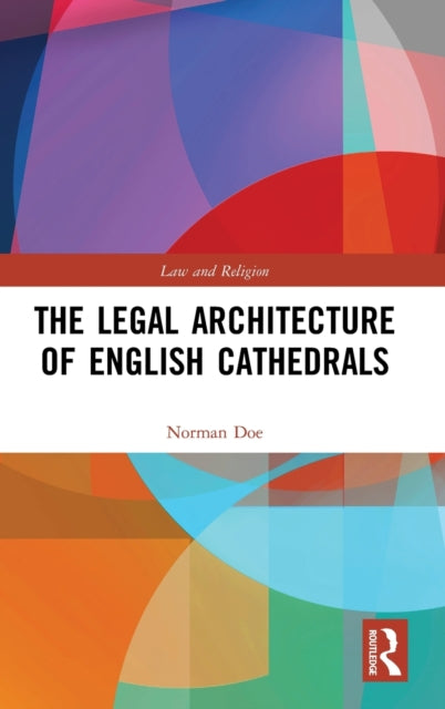 Book cover of: Legal Architecture of English Cathedrals. By: Norman Doe