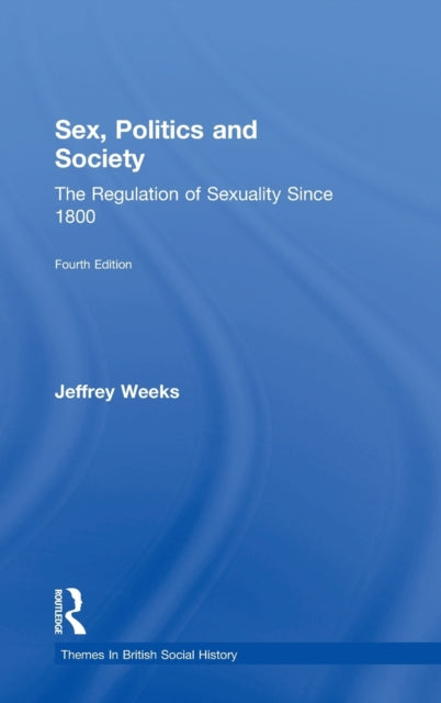 Book cover of: Sex, Politics and Society. By: Jeffrey Weeks