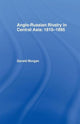 Book cover of: Anglo-Russian Rivalry in Central Asia 1810-1895. By: Gerald Morgan