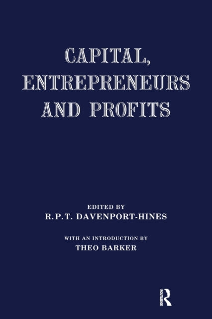 Book cover of: Capital, Entrepreneurs and Profits. By: Richard Davenport-Hines