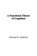 A Functional Theory of Cognition