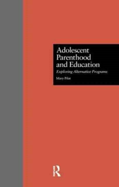 Book cover of: Adolescent Parenthood and Education. By: Mary Pilat