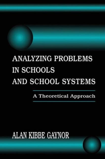 Book cover of: Analyzing Problems in Schools and School Systems. By: Alan K. Gaynor