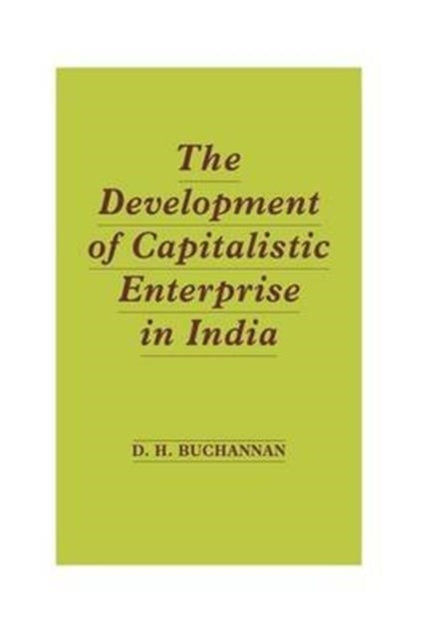 Book cover of: Development of Capitalistic Enterprise in India. By: Daniel Houston Buchanan
