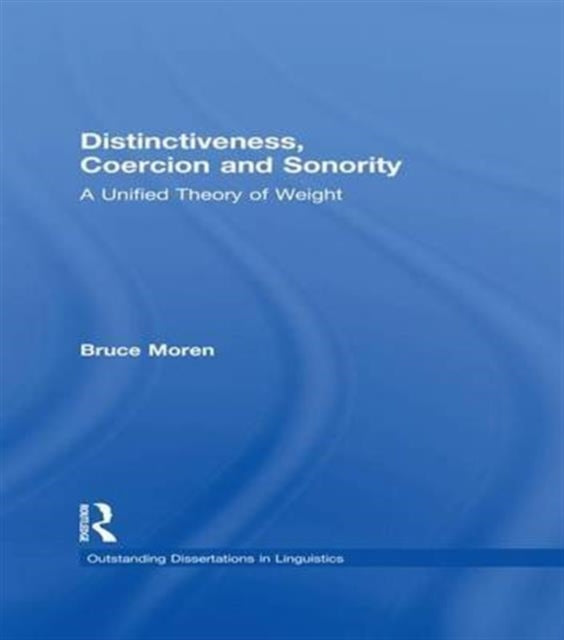 Book cover of: Distinctiveness, Coercion and Sonority. By: Bruce Moren