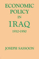 Book cover of: Economic Policy in Iraq, 1932-1950. By: Joseph Sassoon
