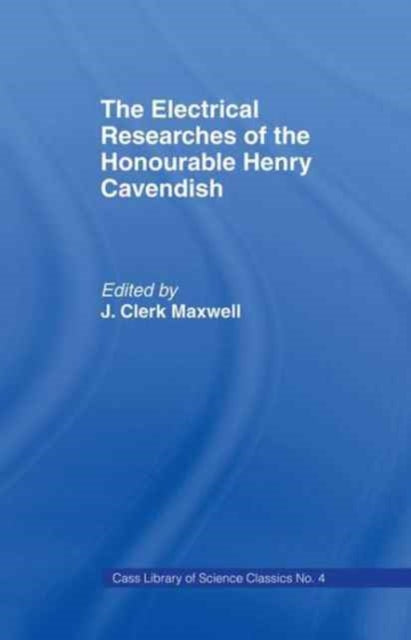 Book cover of: Electrical Researches of the Honorable Henry Cavendish. By: James Clerk Maxwell