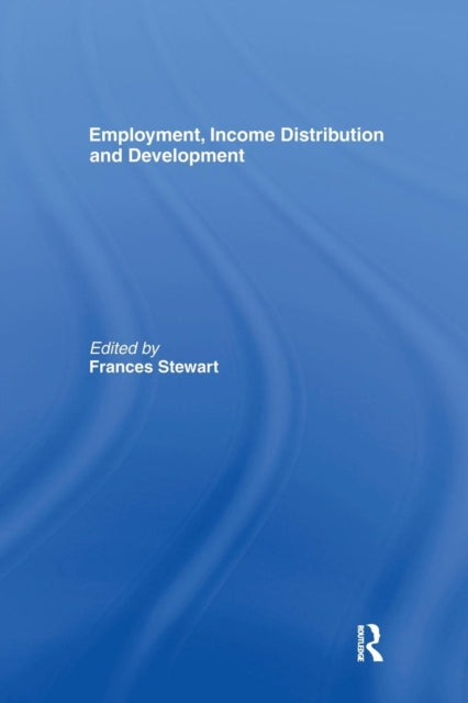 Book cover of: Employment, Income Distribution and Development. By: Frances Stewart