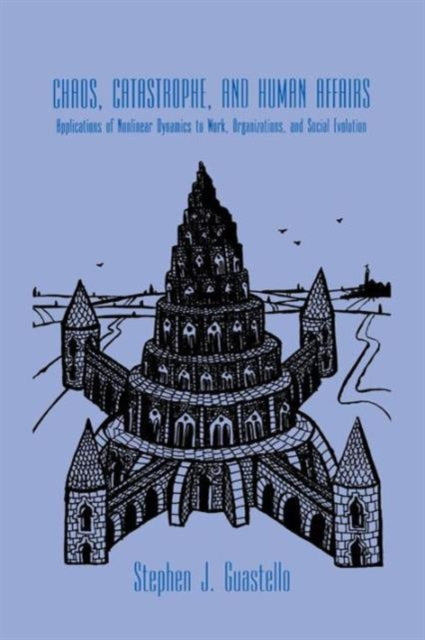 Book cover of: Chaos, Catastrophe, and Human Affairs. By: Stephen J. Guastello