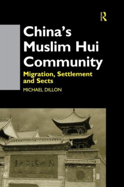 Book cover of: China's Muslim Hui Community. By: Michael Dillon
