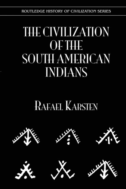Book cover of: Civilization of the South American Indians. By: Karsten