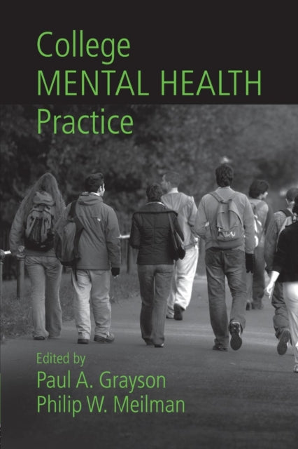 Book cover of: College Mental Health Practice. By: Paul A. Grayson